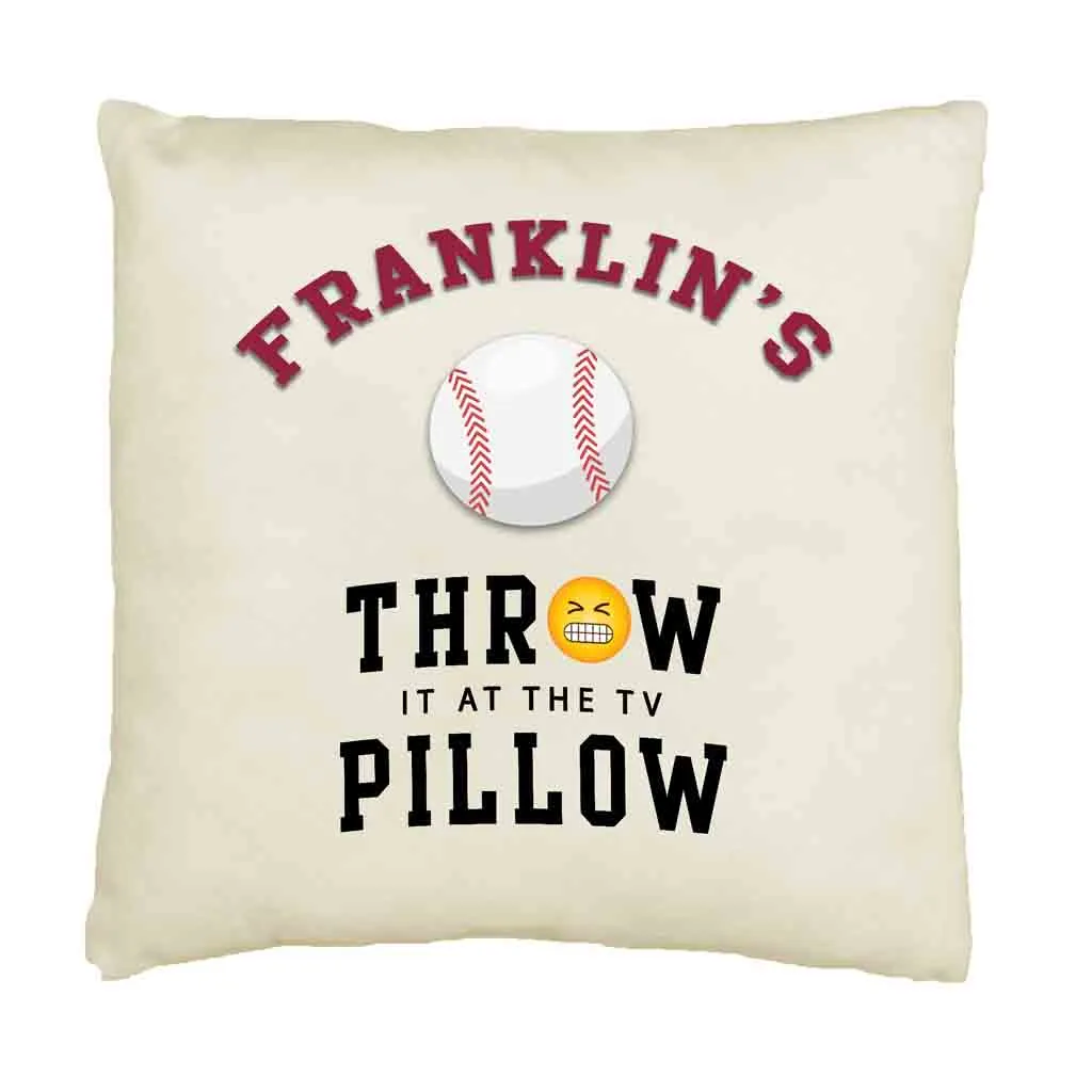 Baseball Fan Personalized Throw it at the TV Pillow Cover