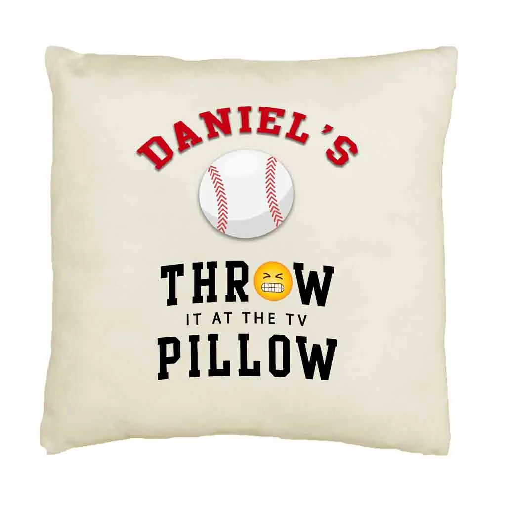 Baseball Fan Personalized Throw it at the TV Pillow Cover