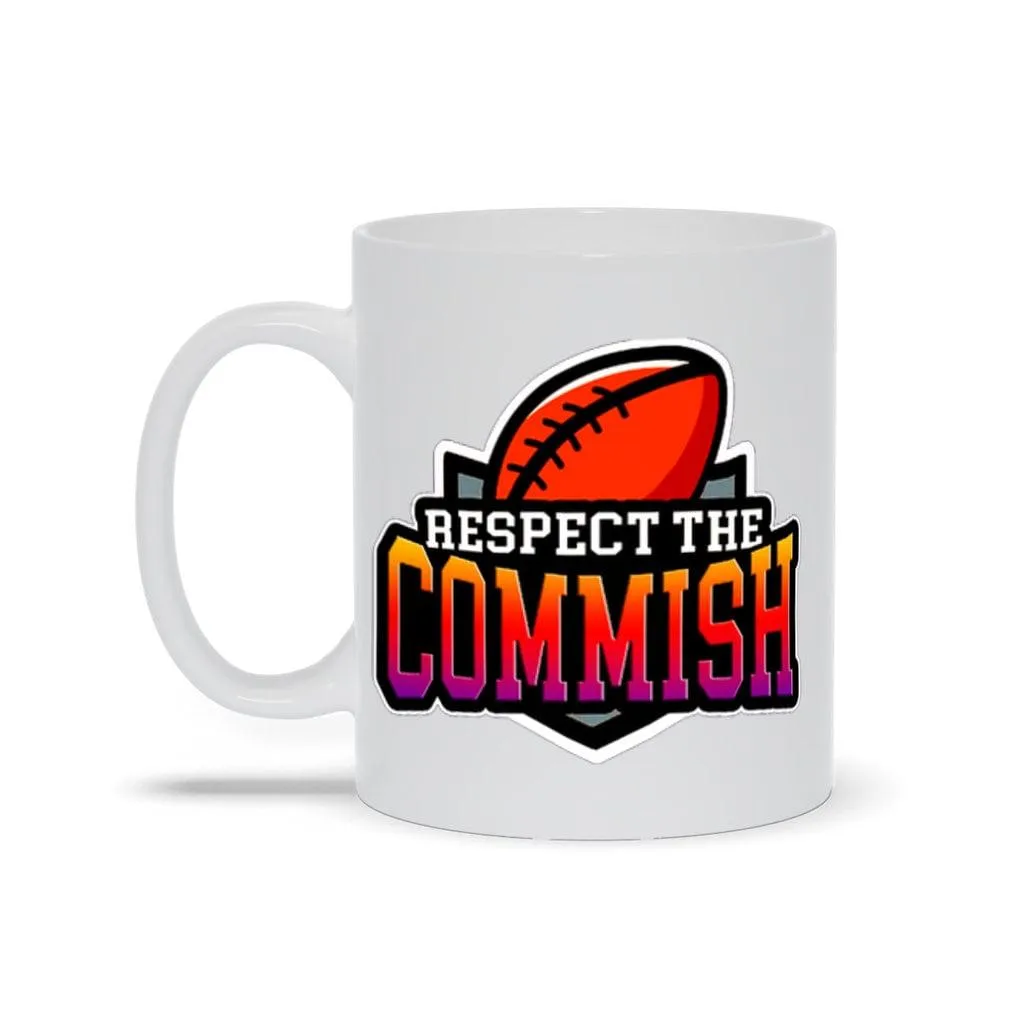 Fantasy Football Respect The Commish || Fantasy Football Commissioner Mugs