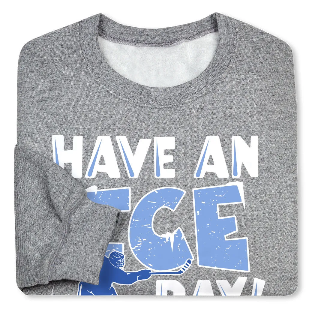 Hockey Crewneck Sweatshirt - Have An Ice Day 