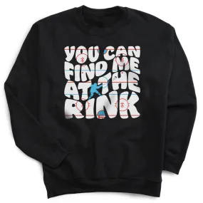 Hockey Crewneck Sweatshirt - You Can Find Me At The Rink 