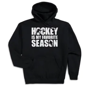 Hockey Hooded Sweatshirt - Hockey Is My Favorite Season 