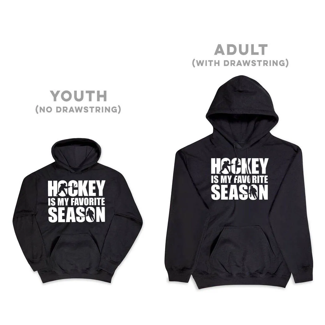 Hockey Hooded Sweatshirt - Hockey Is My Favorite Season 