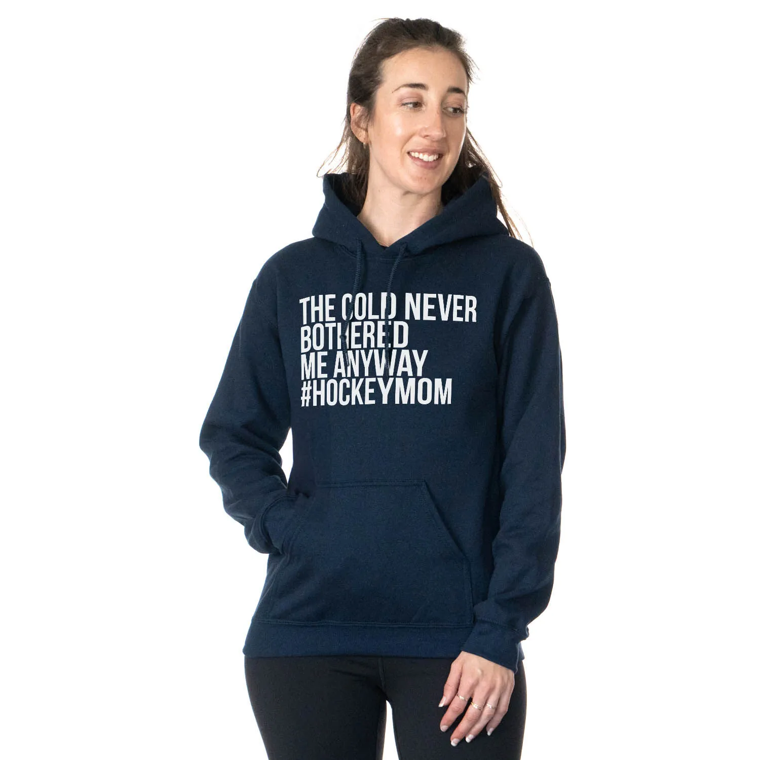 Hockey Hooded Sweatshirt - The Cold Never Bothered Me Anyway #HockeyMom 