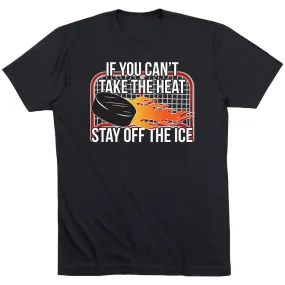 Hockey Short Sleeve T-Shirt - If You Can't Take the Heat 