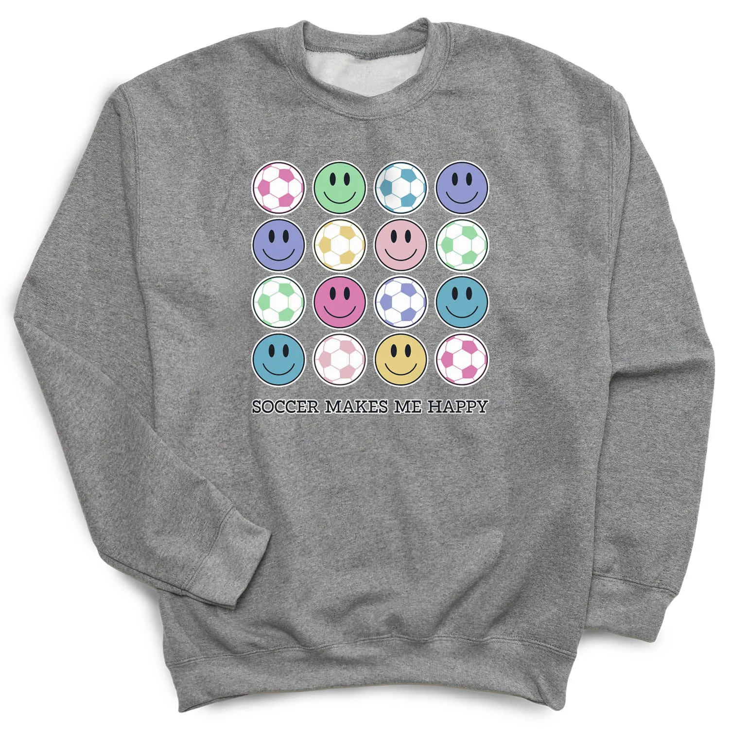 Soccer Crewneck Sweatshirt -  Soccer Makes Me Happy 