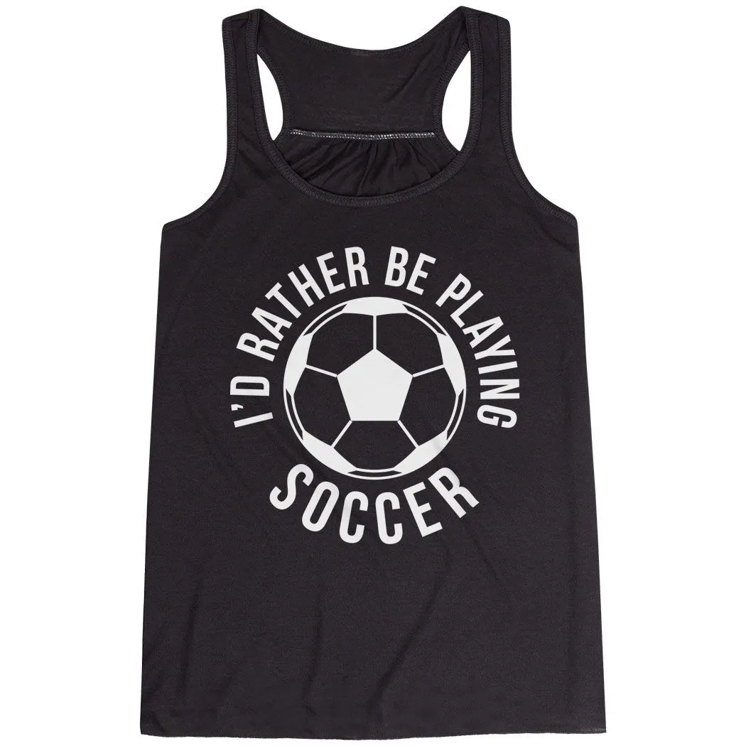 Soccer Flowy Racerback Tank Top -  I'd Rather Be Playing Soccer (Round) 