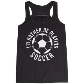 Soccer Flowy Racerback Tank Top -  I'd Rather Be Playing Soccer (Round) 