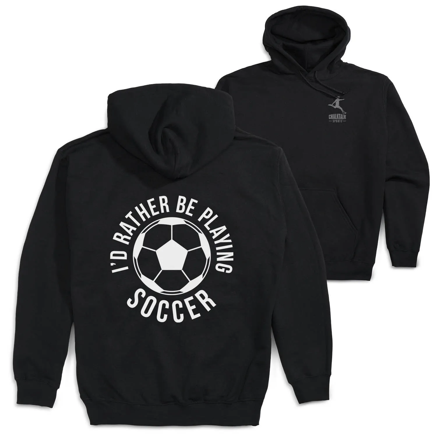 Soccer Hooded Sweatshirt - I'd Rather Be Playing Soccer Round (Back Design) 