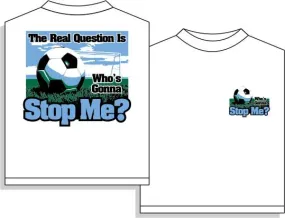 Stop Me Short Sleeve Soccer T-Shirt